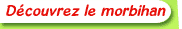 D&eacute;couvrir le morbihan