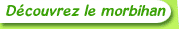 D&eacute;couvrir le morbihan